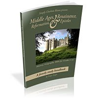 Middle Ages, Renaissance, Reformation & Epistles: A Family Study Handbook