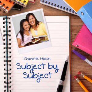 Charlotte Mason Homeschooling Subjects: Bible