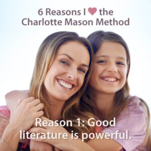 6 Reasons I Love the Charlotte Mason Method—reason 1