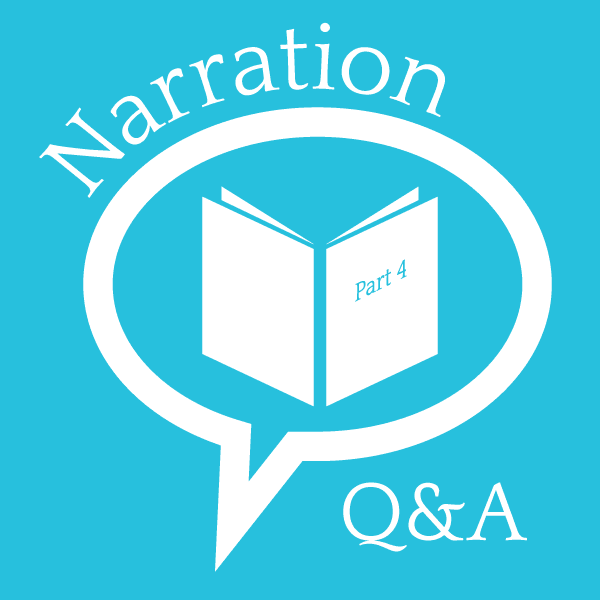 Narration Q&A, Part 4