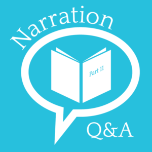 Narration Q&A, Part 11