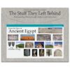 The Stuff They Left Behind Ancient Egypt