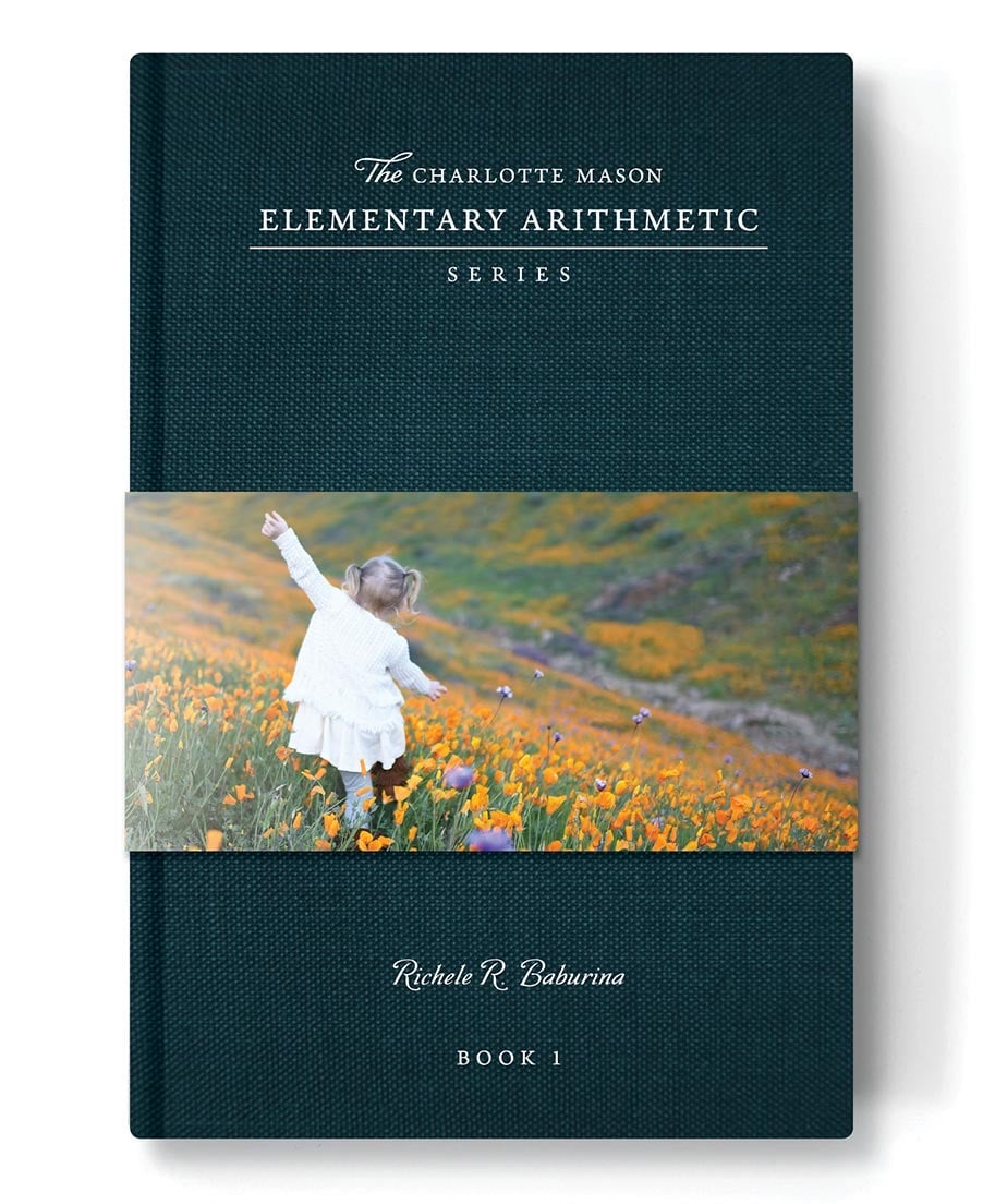 The Charlotte Mason Elementary Arithmetic Series: Book 1