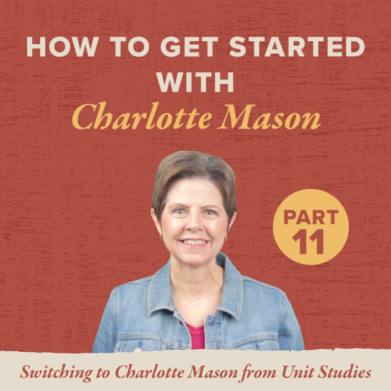 Tips for Switching to Charlotte Mason from Unit Studies