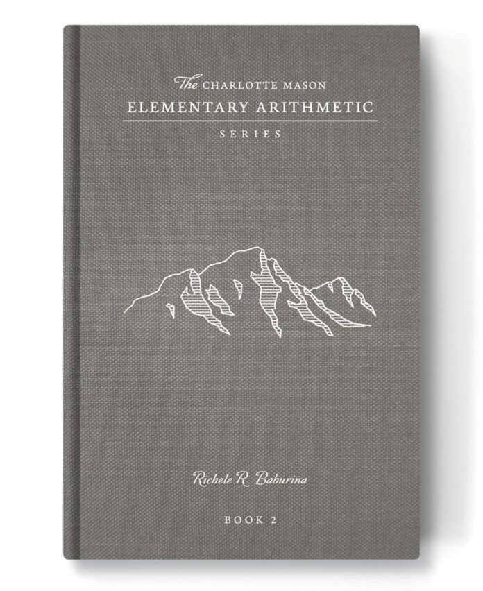 The Charlotte Mason Elementary Arithmetic Series Book 2