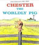 Preschool Picture Books and Chapter Books - Chester the Worldly Pig