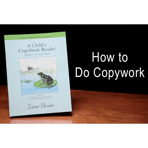 How to Do Charlotte Mason Copywork