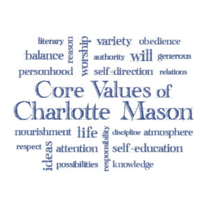 Core Principles and Values of Charlotte Mason Method Homeschool