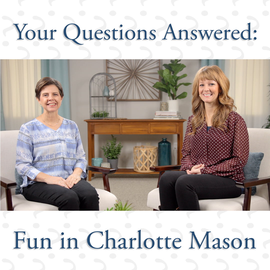 Your Questions Answered: The Place of Fun in a Charlotte Mason Education