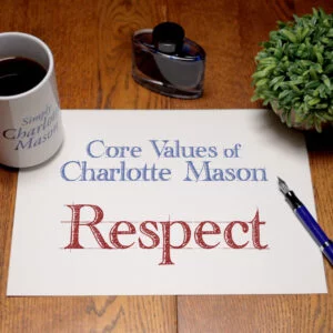 Respect: Core Values of Charlotte Mason