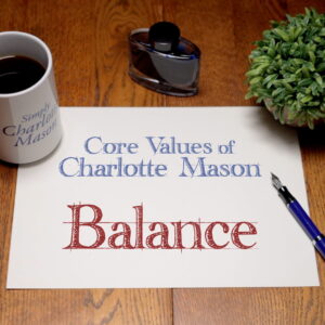 Balance: Core Values of Charlotte Mason