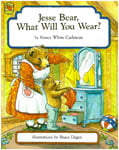Preschool Picture Books and Chapter Books - Jesse Bear, What Will You Wear?