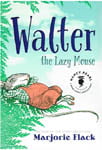 Preschool Picture Books and Chapter Books - Walter the Lazy Mouse