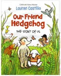 Preschool Picture Books and Chapter Books - Our Friend Hedgehog