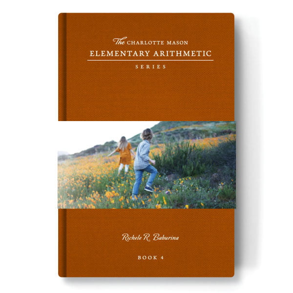 The Charlotte Mason Elementary Arithmetic Series Book 4