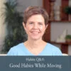 Good Habits While Moving