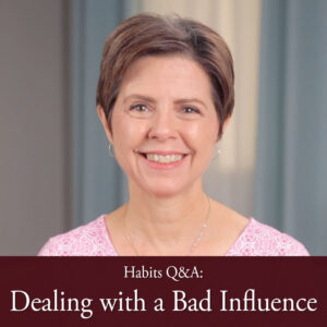 Habits Q & A: Bad Influences and Busy Schedules