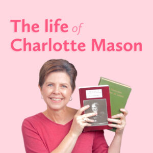 Who Was Charlotte Mason?