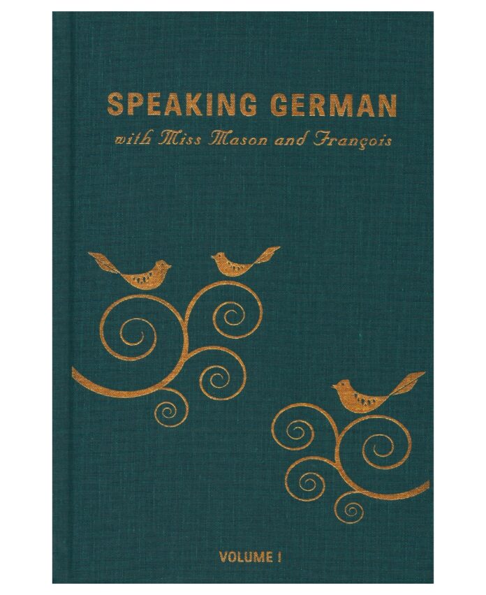 Speaking German with Miss Mason and François Volume 1