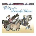 Preschool Picture Books and Chapter Books - Fritz and the Beautiful Horses