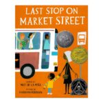 Preschool Picture Books and Chapter Books - Last Stop on Market Street