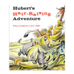 Preschool Picture Books and Chapter Books - Hubert’s Hair-Raising Adventure