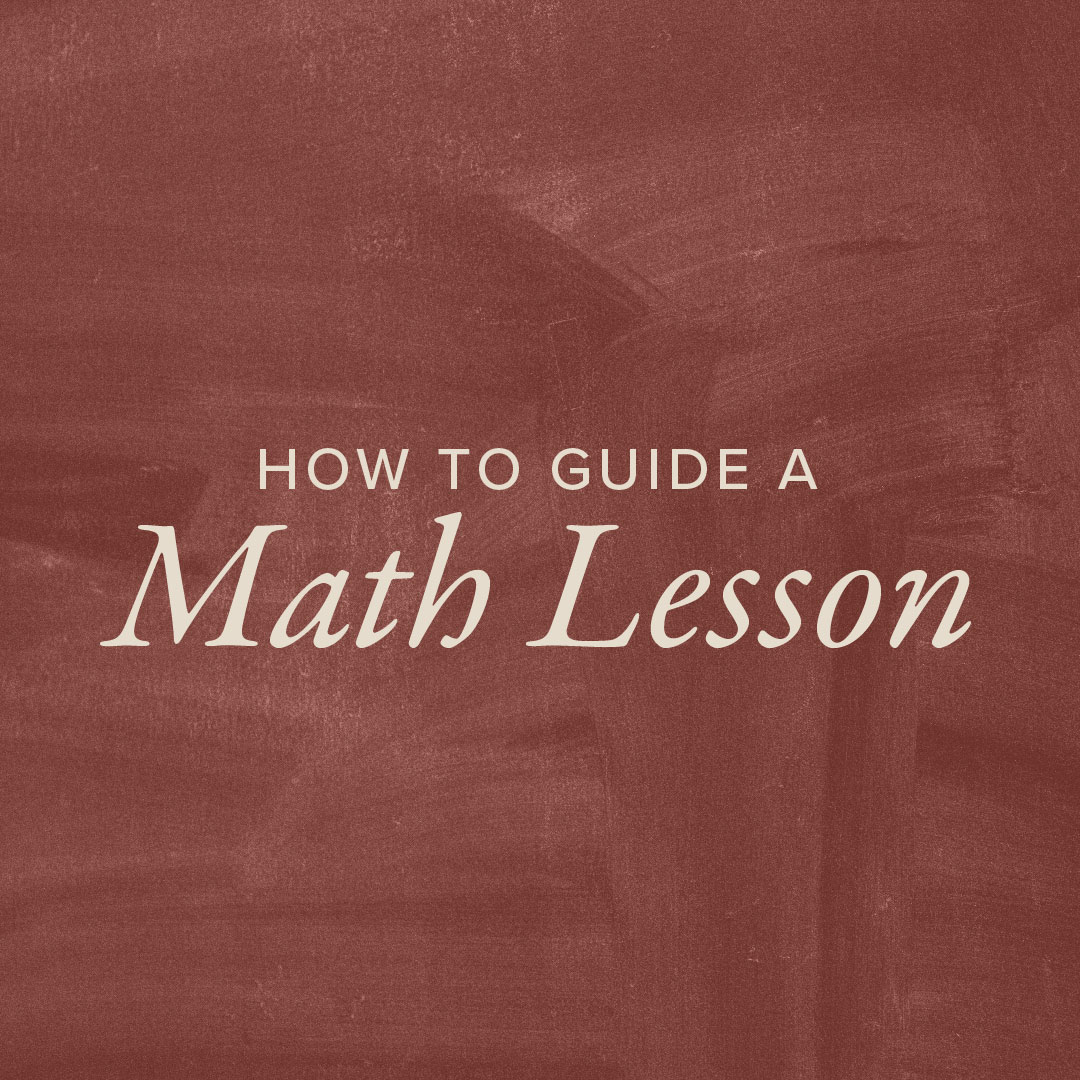 How the Parent Guides a Charlotte Mason Math Lesson