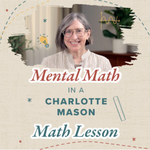 Mental Math in the Charlotte Mason Math Lesson