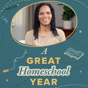 How to Have a Great Homeschool Year