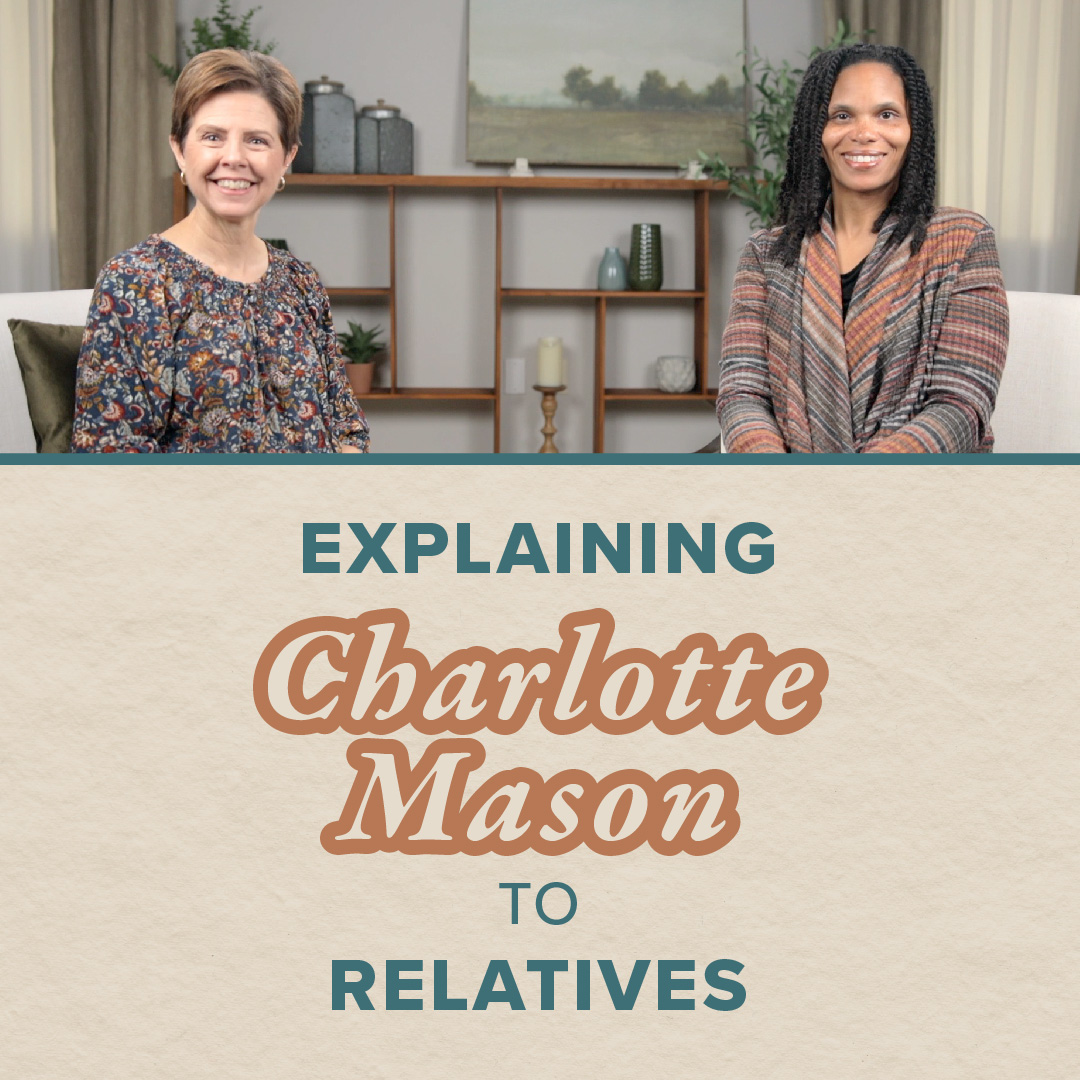 How to Explain Charlotte Mason Homeschooling to Your Relatives