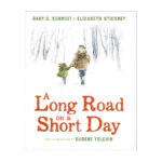 Preschool Picture Books and Chapter Books - A Long Road on a Short Day