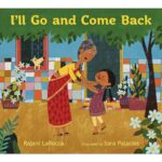 Preschool Picture Books and Chapter Books - I'll Go and Come Back (hardcover)