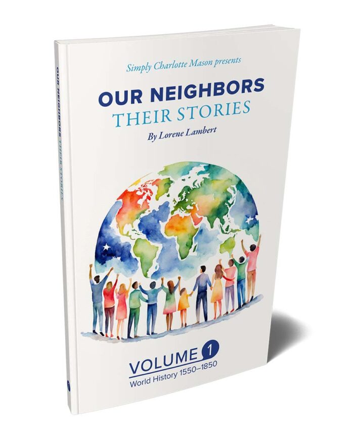 Our Neighbors: Their Stories, Volume 1 world history living book