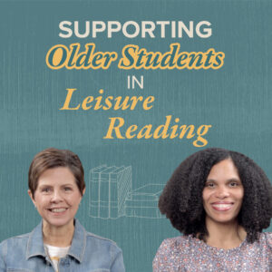 How to Guide Older Children in Independent Leisure Reading