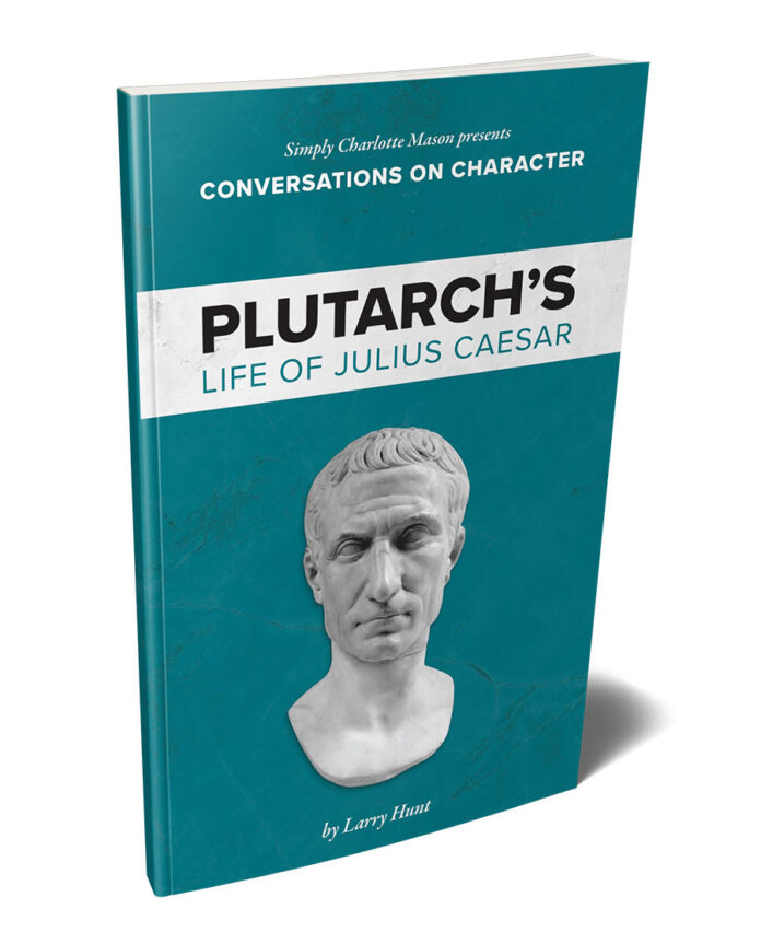 Conversations on Character: Plutarch's Life of Julius Caesar