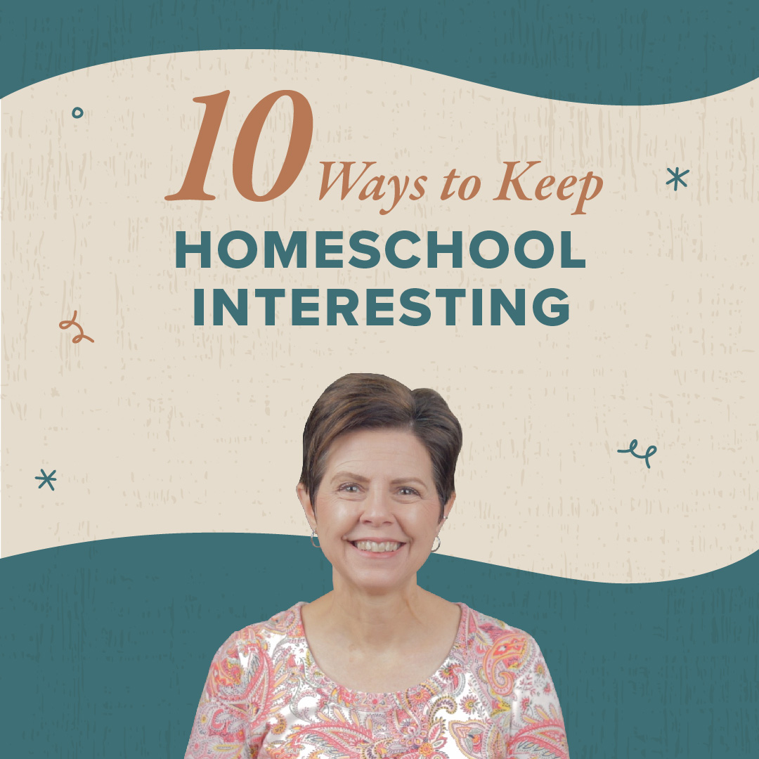 10 Ways to Keep Homeschool Interesting