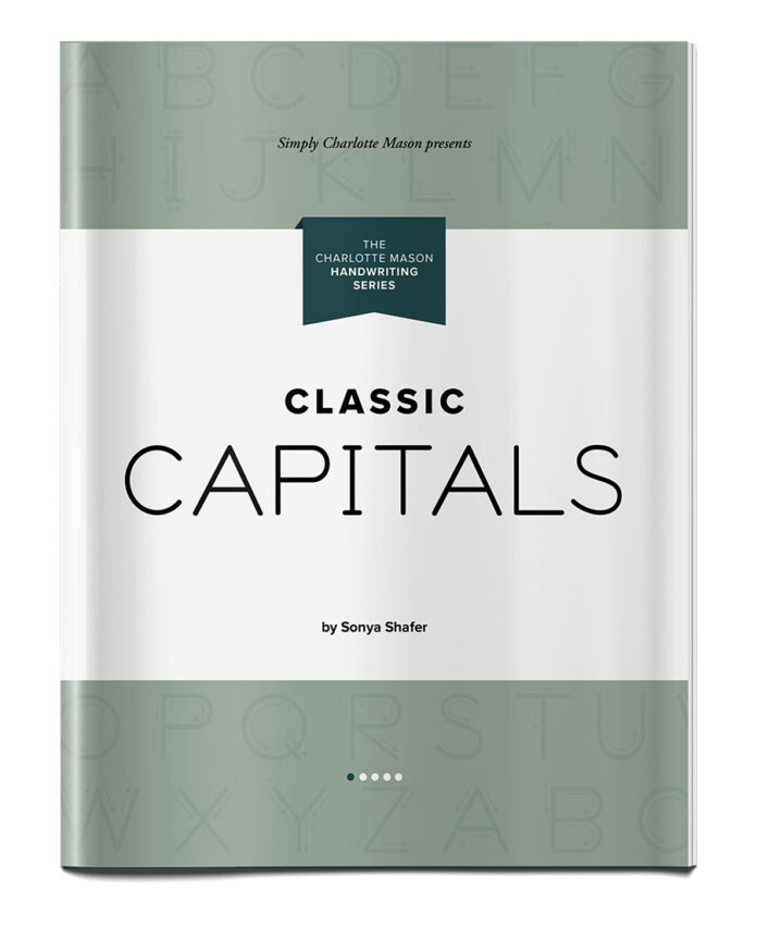 Charlotte Mason Handwriting Series: Classic Capitals Charlotte Mason Handwriting Series: Classic Capitals