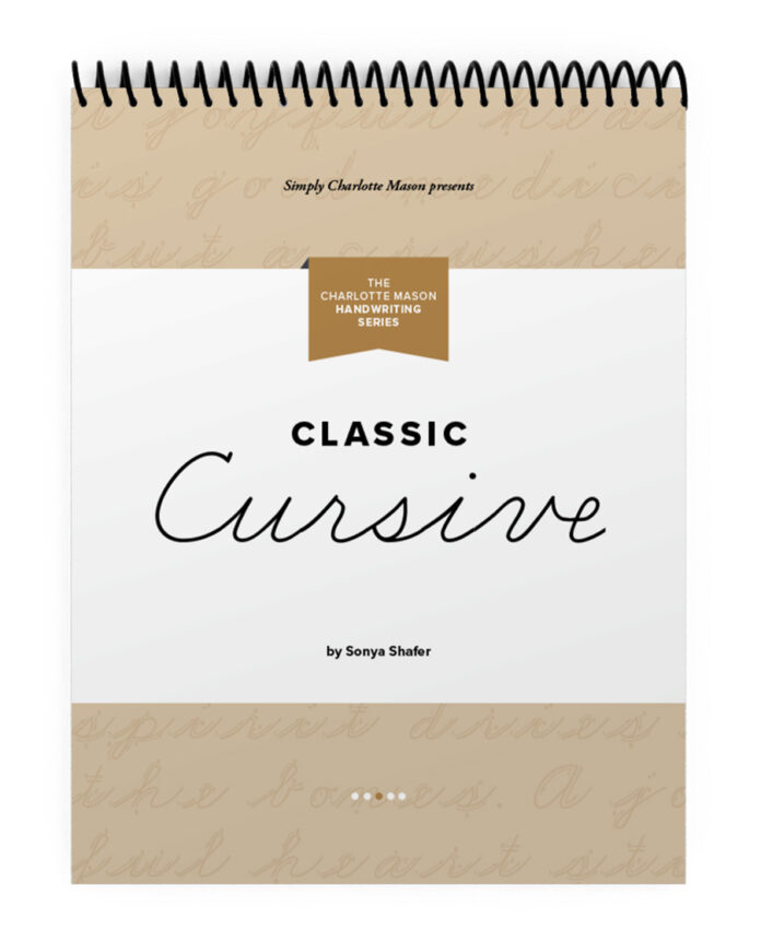 The Charlotte Mason Handwriting Series: Classic Cursive The Charlotte Mason Handwriting Series: Classic Cursive