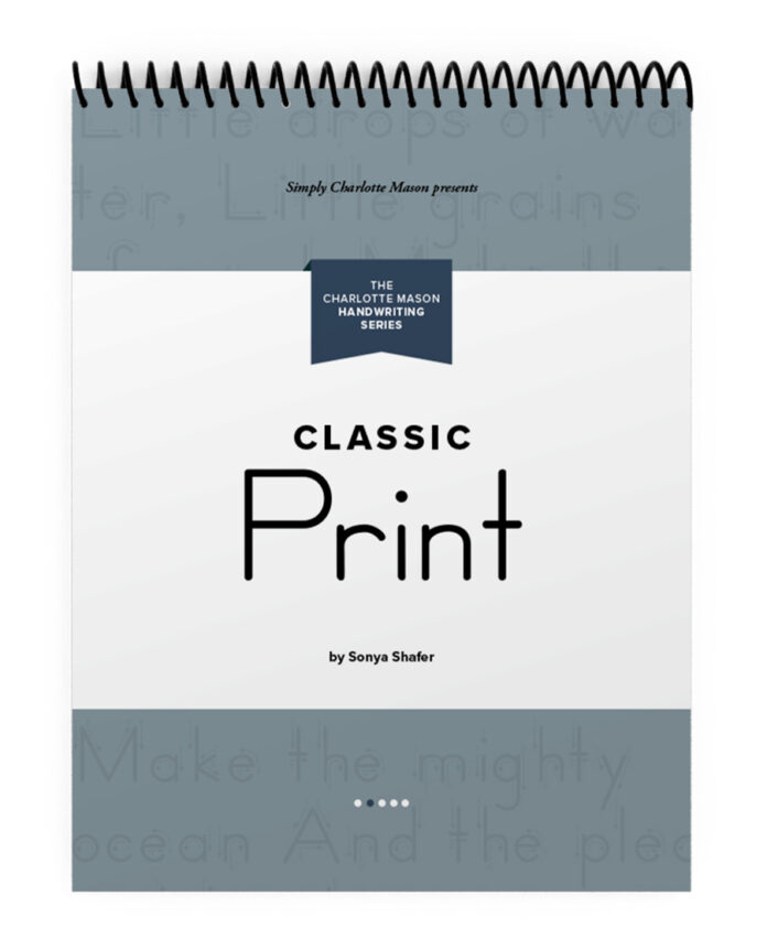 The Charlotte Mason Handwriting Series: Classic Print The Charlotte Mason Handwriting Series: Classic Print