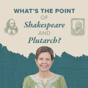 What's the Point of Shakespeare and Plutarch?